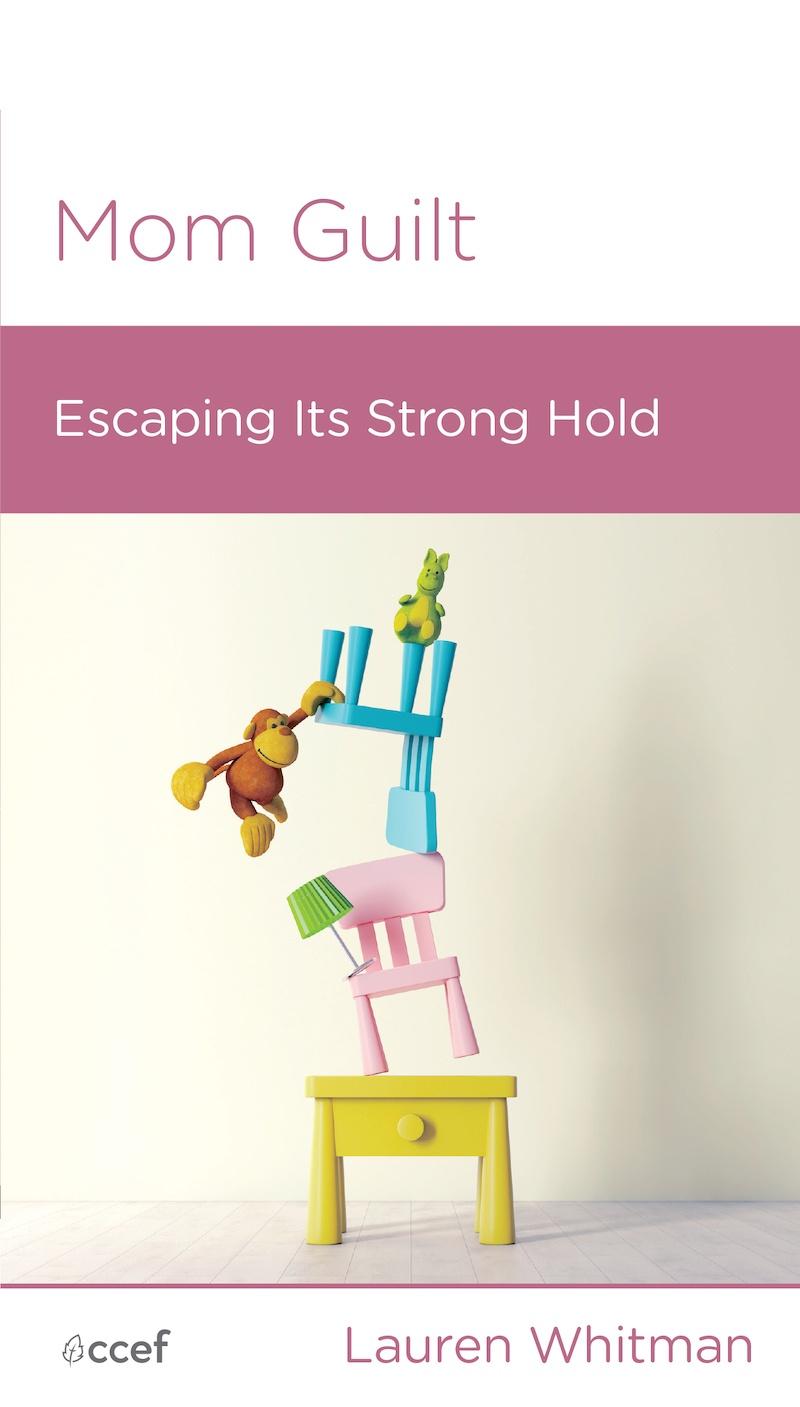 Book cover for Mom Guilt: Escaping Its Strong Hold
