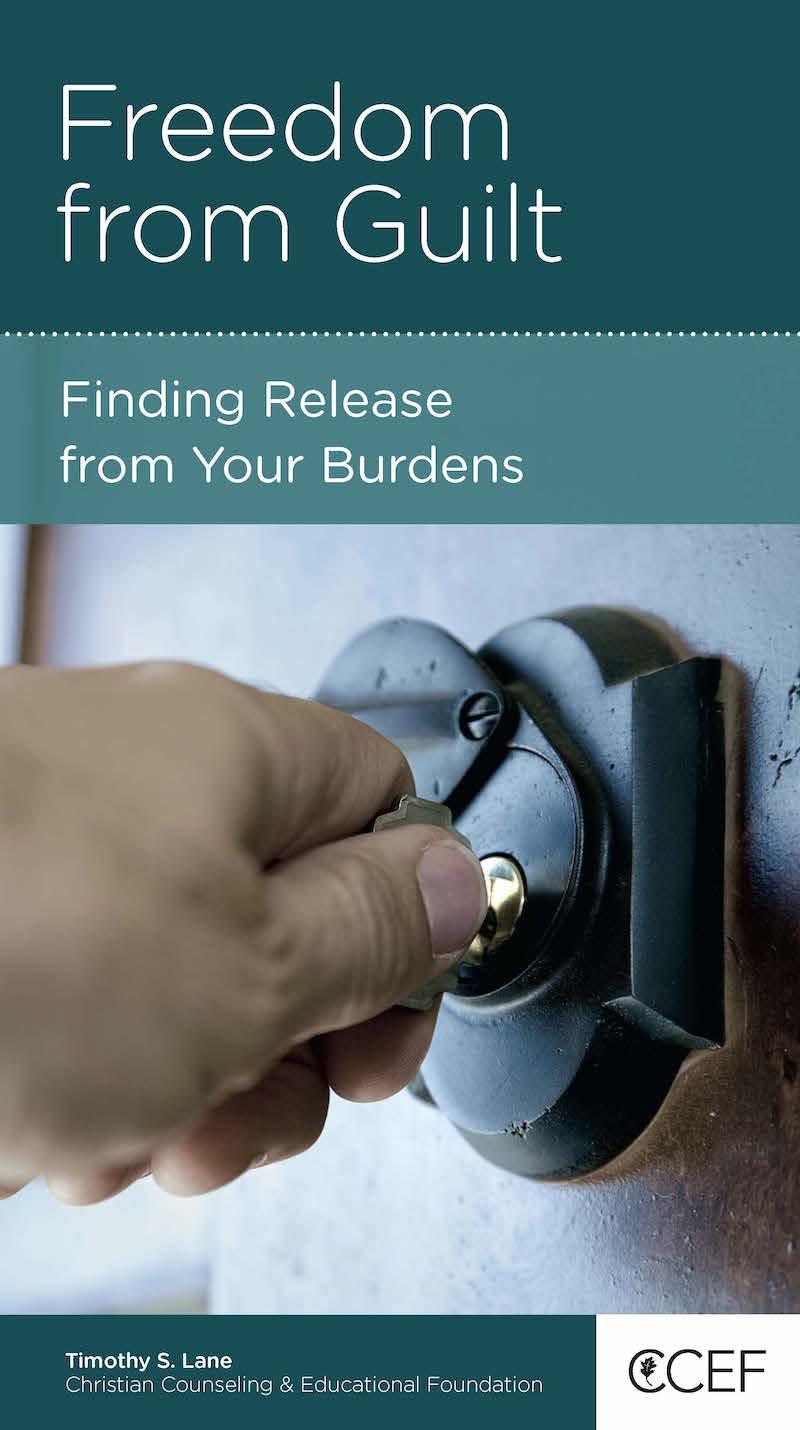 Freedom from Guilt: Finding Release From Your Burdens