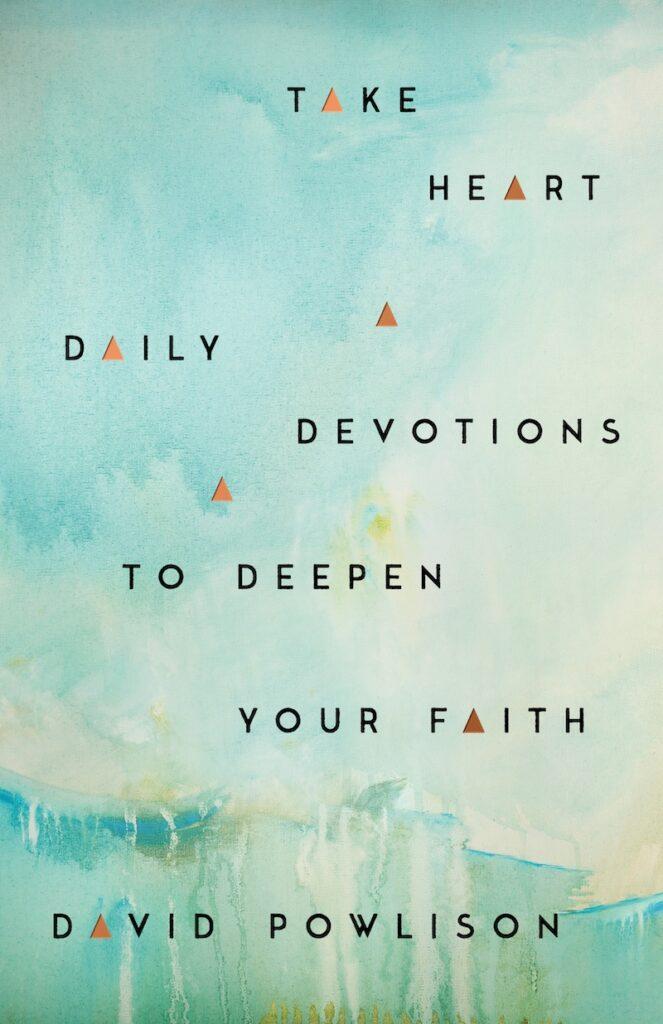 Take Heart: Daily Devotions to Deepen Your Faith Featured Image