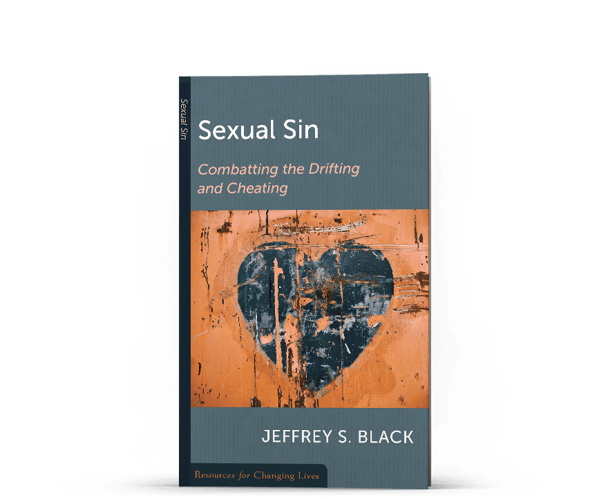 Sexual Sin Combatting The Drifting And Cheating Ccef 