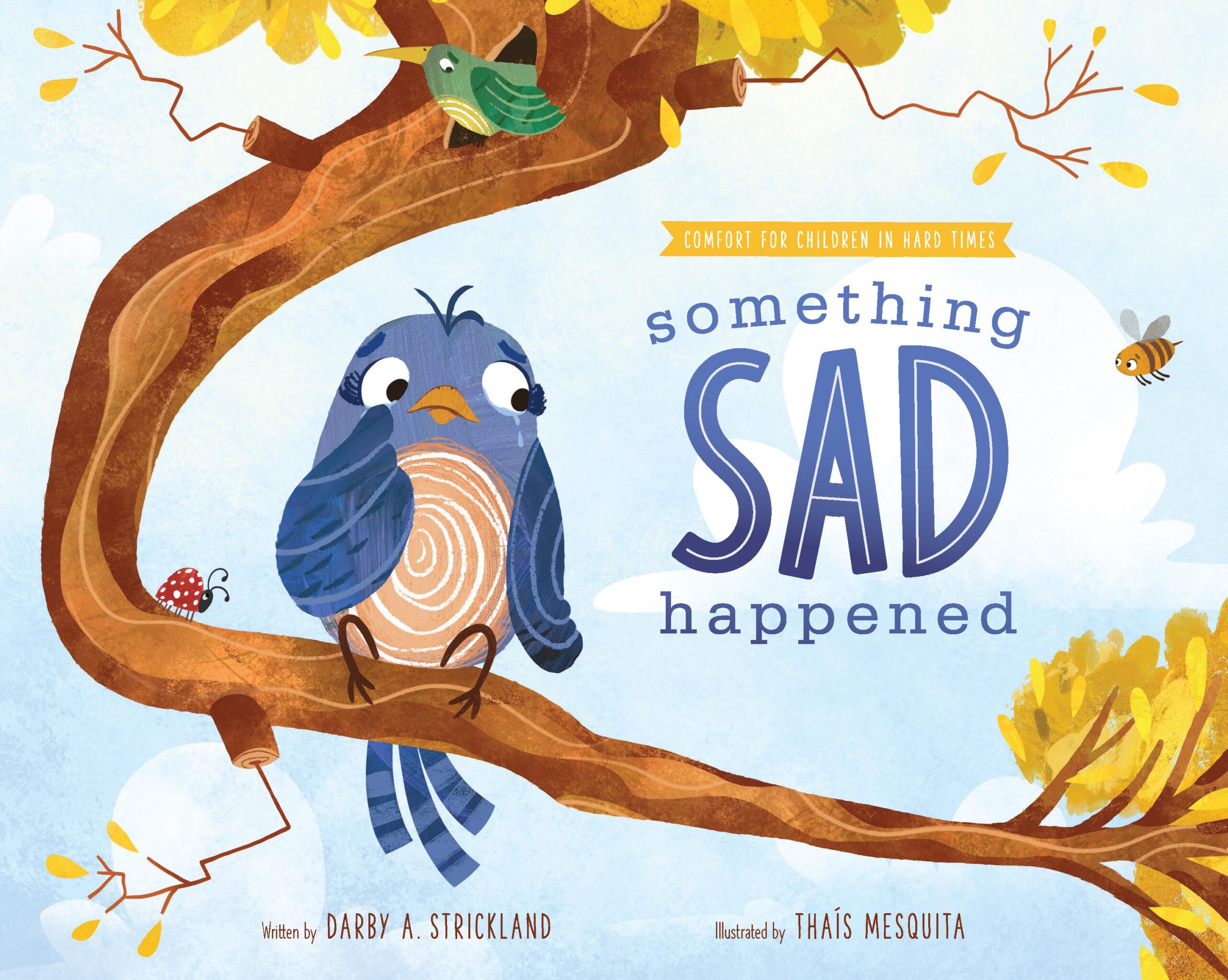 Book cover for Something Sad Happened: Helping Children with Grief